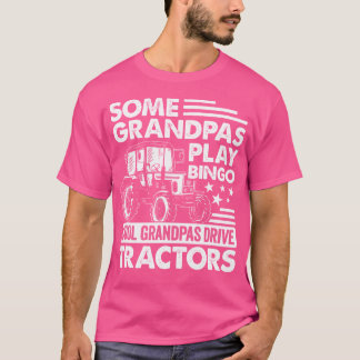Camiseta Some Grandpas Play Bingo Cool Grandpas Drive Tract