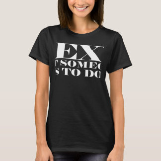 Camiseta Some one has to do it Sarcastic Sayings Joke