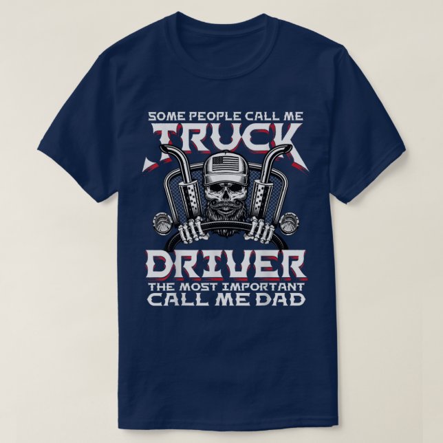 Camiseta Some People Call Me Truck Driver Trucker Diesel Da (Frente do Design)