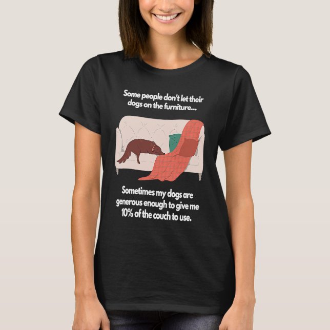 Camiseta Some people don't let their dogs on the furniture (Frente)