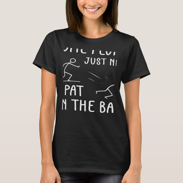 Camiseta Some People Just Need A Pat On The Back Sarcastic  (Frente)