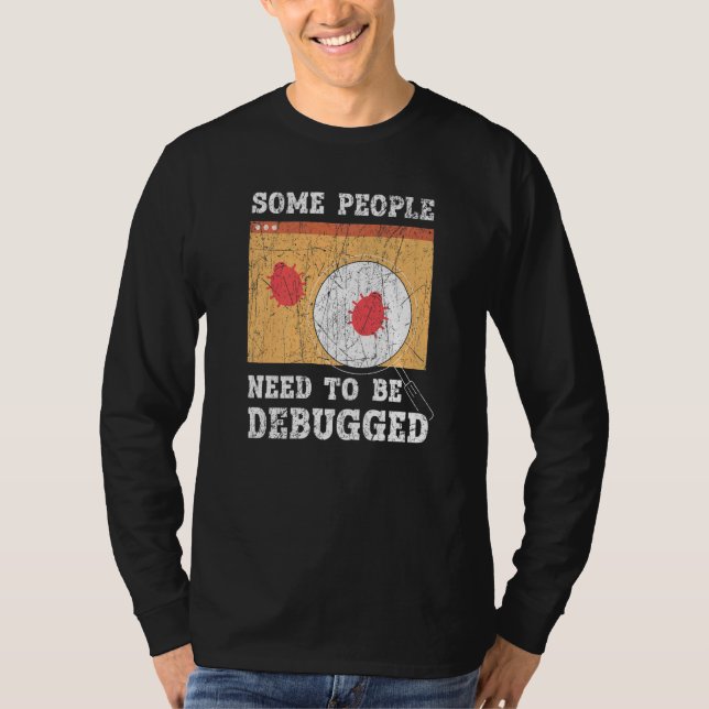 Camiseta Some People Need To Be Debugged Information Techno (Frente)