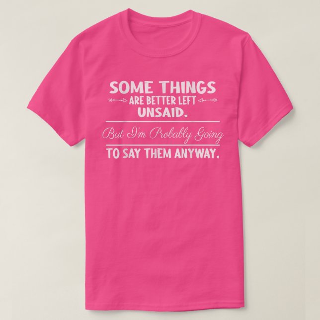 Camiseta Some Things Are Better Left Unsaid Funny Humor Nov (Frente do Design)