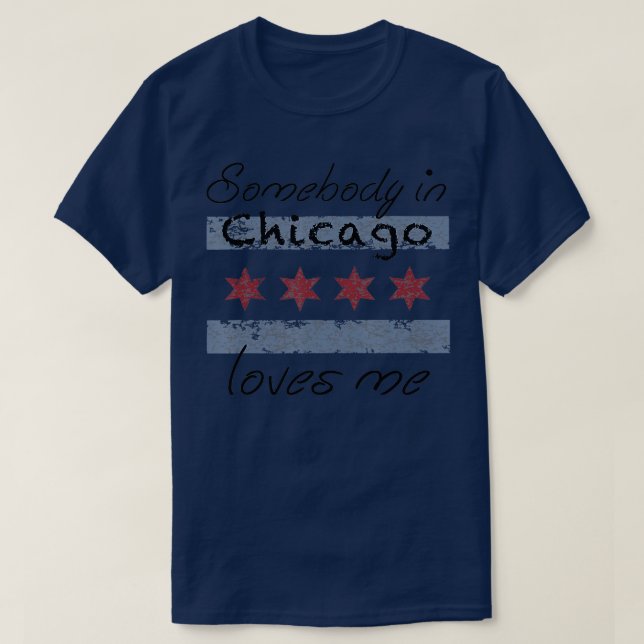 Camiseta Somebody in Chicago Loves Me  Chicago Illinois Fla (Frente do Design)