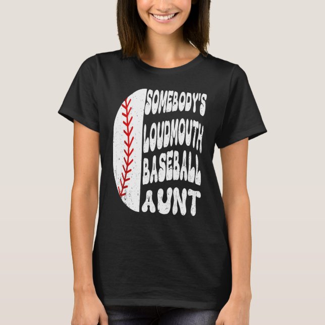 Camiseta Somebody s Loudmouth Baseball Aunt Mother s Day (Frente)