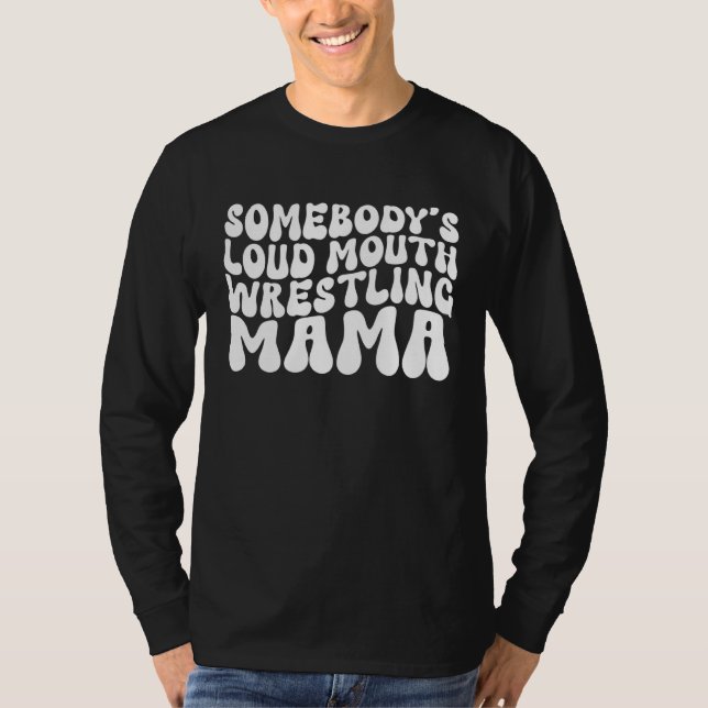 Camiseta Somebody's Loud Mouth Wrestling Mama Groovy Sport  (Frente)