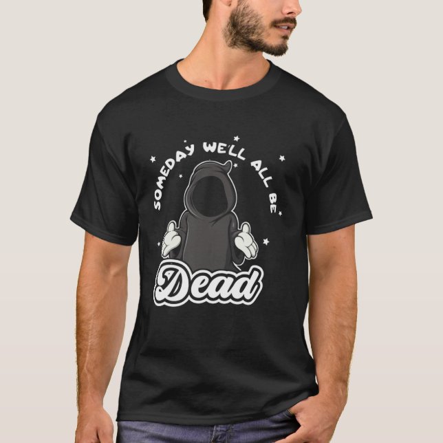 Camiseta Someday Well All Be Dead Retro Inappropriate Offen (Frente)