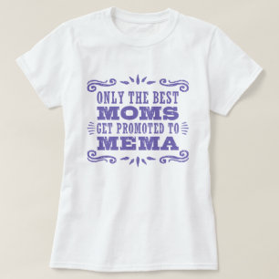 Camiseta Somente as melhores mães Get promoveram a Mema