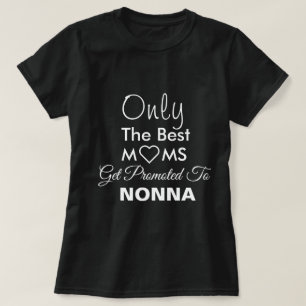 Camiseta Somente as melhores Mães são promovidas a Nonna,
