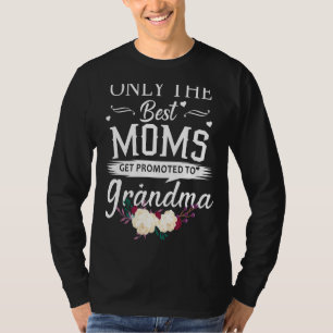 Camiseta Somente as melhores Mães são promovidas às vovós m