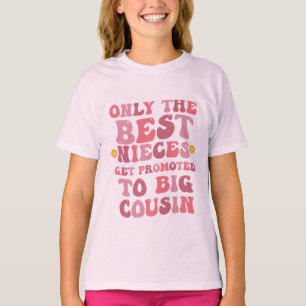 Camiseta Somente As Melhores Sobrinhas São Promovidas A Pri