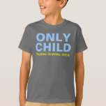 Camiseta Somente Criança Expirando Funny Blue Big Brother<br><div class="desc">Personalize esta engraçada t-shirt de anúncio do bebê "Only Child - Expires" com o seu mês de vencimento do novo bebê. Cinzas,  azul claro e cores amarelas - muitas opções de estilo,  tamanho e cor de camisa disponíveis.</div>