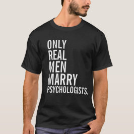 Camiseta Somente Homens Reais Casados Psicólogos