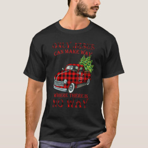 Camiseta Somente Jesus Pode Fazer um Caminho Onde Não Há Ca