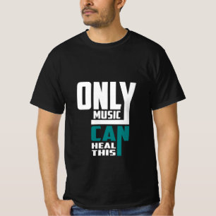 Camiseta Somente Música Pode Curar Isso