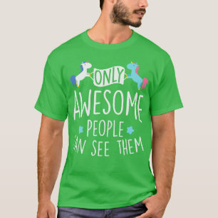 Camiseta Somente pessoas incríveis podem vê-las brancas