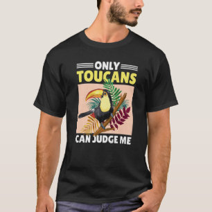 Camiseta Somente tucanos podem me julgar com um pássaro