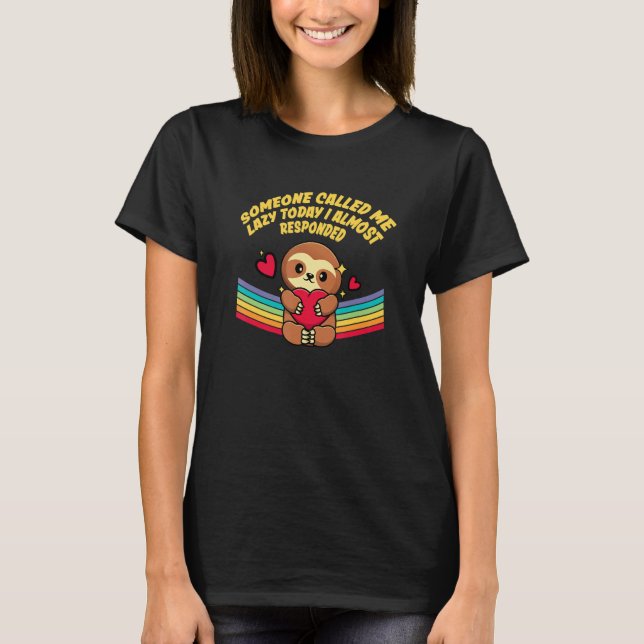 Camiseta Someone Called me Lazy Sloth Lover Joke Sloth Them (Frente)