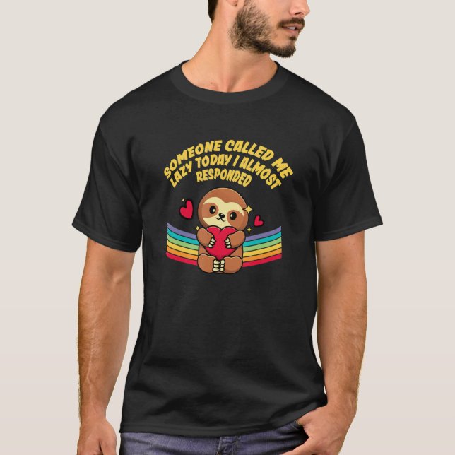 Camiseta Someone Called me Lazy Sloth Lover Joke Sloth Them (Frente)