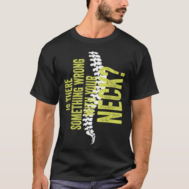 Camiseta Something With Your Neck Cool Chiropractic  Chiro  (Frente)
