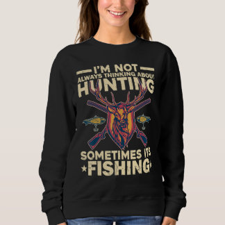 Camiseta Sometimes Fishing Deer Not Always Thinking About H