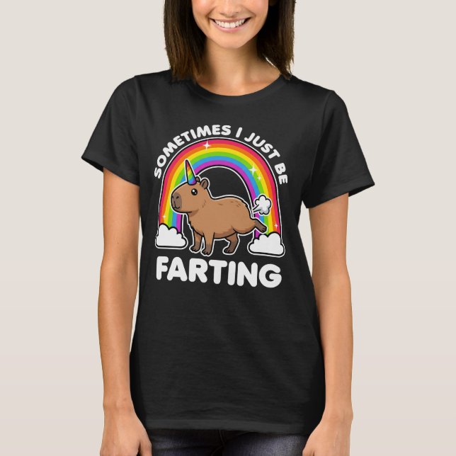 Camiseta Sometimes I Just Be Farting Capybara (Frente)