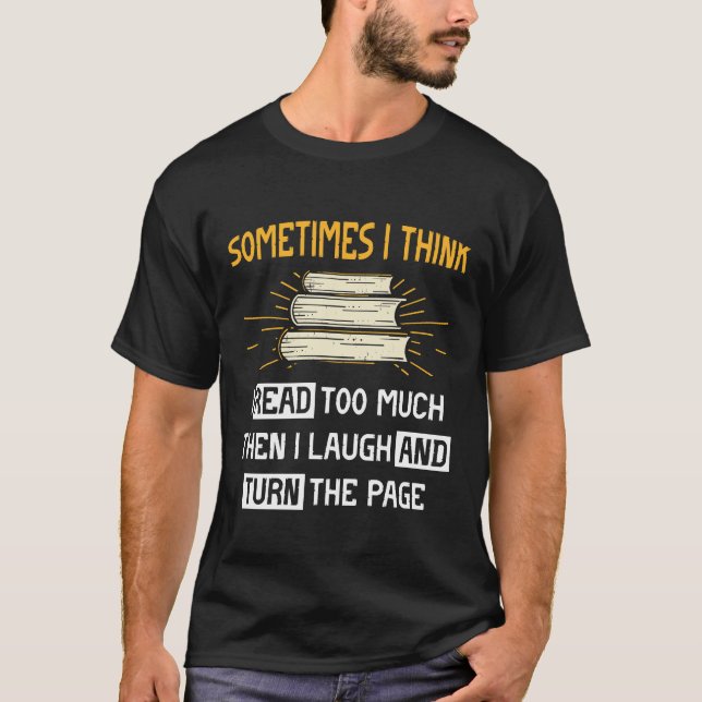 Camiseta Sometimes I Think I Read Too Much (Frente)