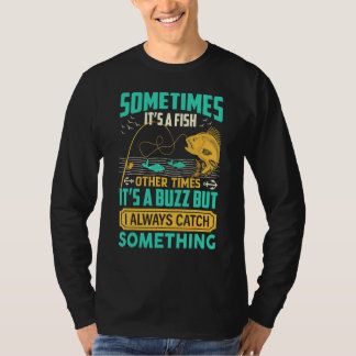 Camiseta Sometimes It's A Fish Other Times It's A Buzz Fish