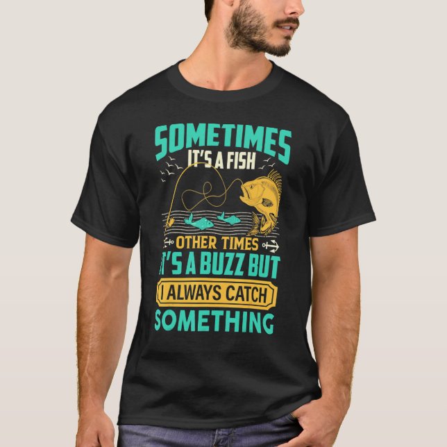 Camiseta Sometimes It's A Fish Other Times It's A Buzz Fish (Frente)