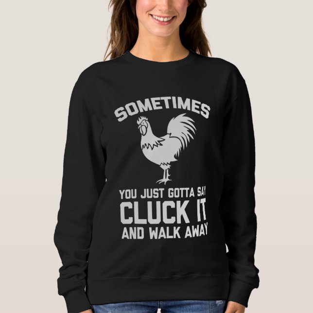 Camiseta Sometimes You Just Gotta Say Cluck It   Saying Chi (Frente)