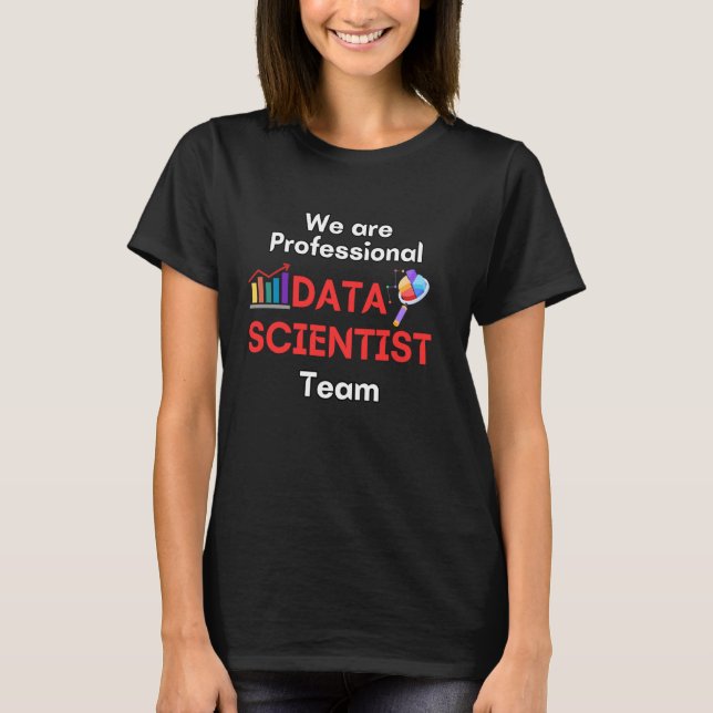 Camiseta Somos a Equipe de Cientista de Dados Profissionais (Frente)