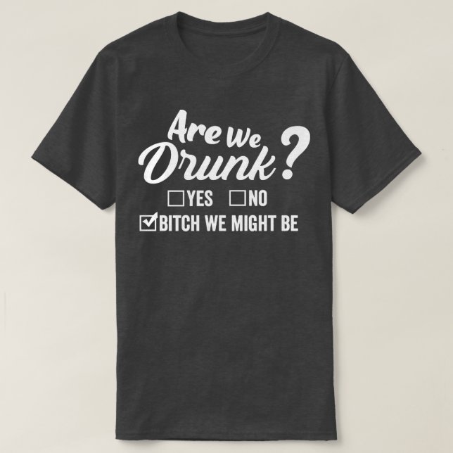 Camiseta Somos Bebados De Sermos Bebendos Engraçados? (Frente do Design)
