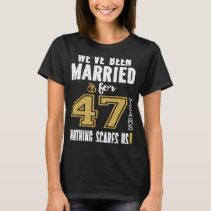Camiseta Somos casados há 47 anos, nada nos assusta