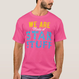Camiseta Somos Feitos De Estrelas, Espaço Astronômico