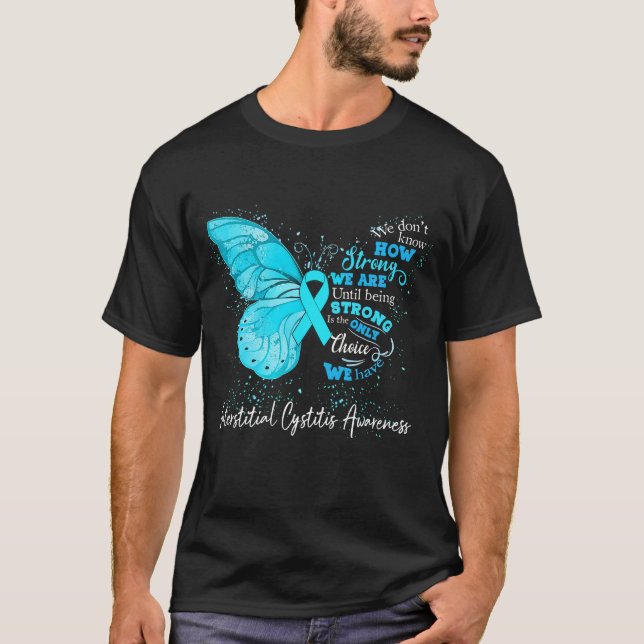 Camiseta Somos Fortes Até Sermos CYSTITIS INTERSTICIAL (Frente)