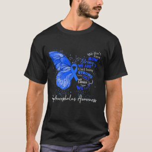 Camiseta Somos Fortes Até Sermos Sensíveis A HIDROCEPHALUS