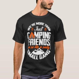 Camiseta Somos mais do que acampar amigos somos como um