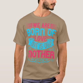 Camiseta Somos nasceres do amor O amor é o nosso filho da m
