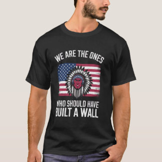 Camiseta Somos Nós Que Deveríamos Ter Construído Um Nativo 