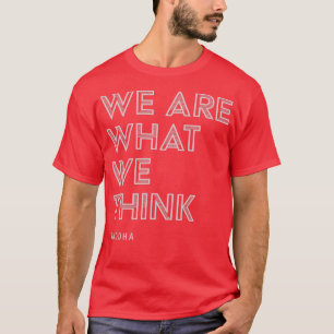 Camiseta Somos O Que Pensamos Que Buda Cita Inspiradora