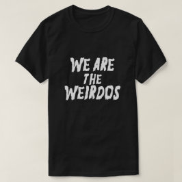 Camiseta Somos os WEIRDOS