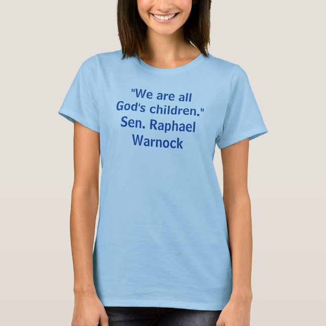Camiseta Somos Todos Filhos de Deus - Raphael Warnock Mulhe (Frente)