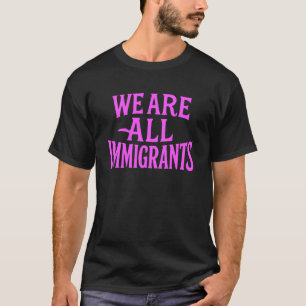 Camiseta Somos Todos Imigrantes Direitos Humanos Sem La Mig