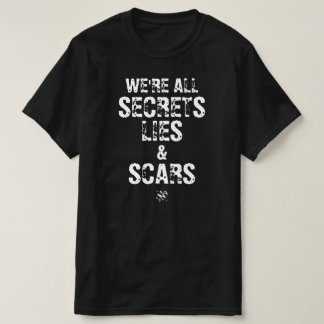Camiseta Somos Todos Segredos, Mentiras & Cicatrizes