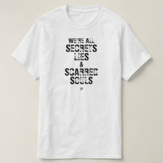 Camiseta Somos Todos Segredos, Mentiras e Almas Feridas