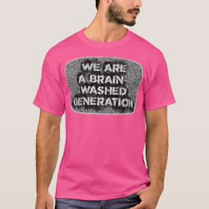 Camiseta Somos uma Propaganda de Geração Lavada pelo Cérebr