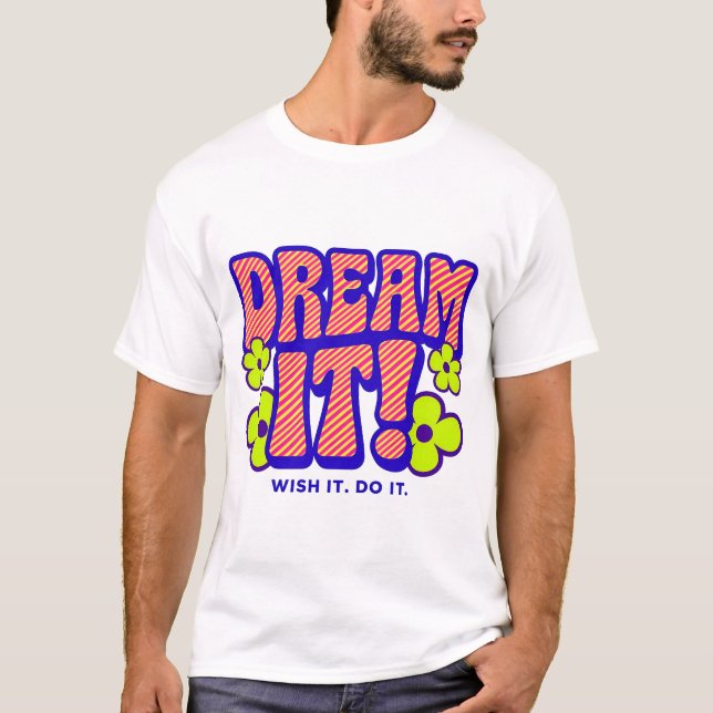 CAMISETA SONHA! DESEJE. FAÇA ISSO. (Frente)
