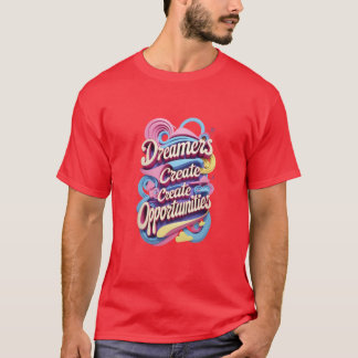 Camiseta Sonhadores Criam oportunidades