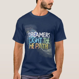 Camiseta Sonhadores ilumina o caminho: inspiração etérea