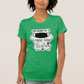 Camiseta Sonhando com um Natal Livre da Máscara